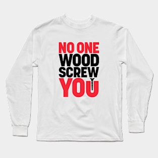 Screw U Graphic - Funny Construction Carpentry Woodworking Long Sleeve T-Shirt